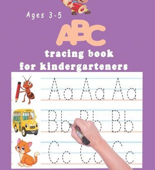 ABC tracing book for kindergartners: The Alphabet: Preschool Practice Handwriting Workbook: Pre K, Kindergarten and Kids Ages 3-5 Reading And Writing Discount