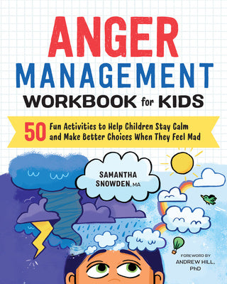 Anger Management Workbook for Kids: 50 Fun Activities to Help Children Stay Calm and Make Better Choices When They Feel Mad Discount