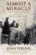 Almost a Miracle: The American Victory in the War of Independence Online Hot Sale