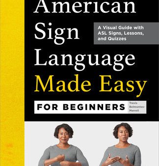 American Sign Language Made Easy for Beginners: A Visual Guide with ASL Signs, Lessons, and Quizzes For Sale