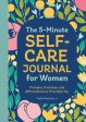 5-Minute Self-Care Journal for Women: Prompts, Practices, and Affirmations to Prioritize You, The Hot on Sale