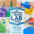 3D Printing and Maker Lab for Kids: Create Amazing Projects with CAD Design and Steam Ideas Online Sale