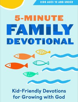 5-Minute Family Devotional: Kid-Friendly Devotions for Growing with God Online Hot Sale