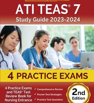 ATI TEAS 7 Study Guide 2023-2024: 4 Practice Exams and TEAS Test Review Book for Nursing Entrance [2nd Edition] For Sale