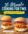 30-Minute Cooking for Two: Healthy Dishes Without All the Fuss Fashion