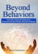 Beyond Behaviors: Using Brain Science and Compassion to Understand and Solve Children s Behavioral Challenges For Cheap