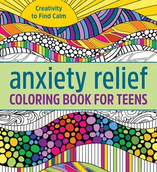 Anxiety Relief Coloring Book for Teens: Creativity to Find Calm on Sale