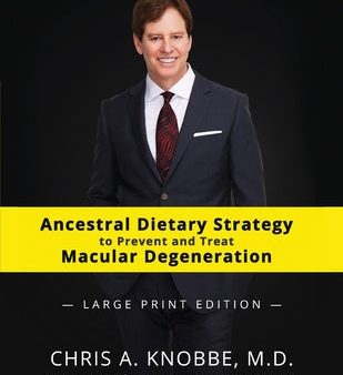 Ancestral Dietary Strategy to Prevent and Treat Macular Degeneration: Large Print Black & White Paperback Edition Sale