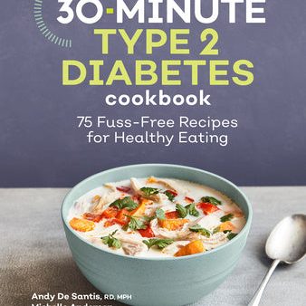 30-Minute Type 2 Diabetes Cookbook: 75 Fuss-Free Recipes for Healthy Eating Online