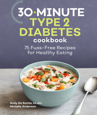 30-Minute Type 2 Diabetes Cookbook: 75 Fuss-Free Recipes for Healthy Eating Online