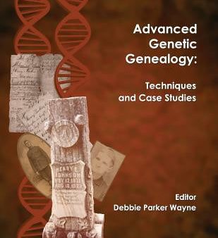 Advanced Genetic Genealogy: Techniques and Case Studies Sale