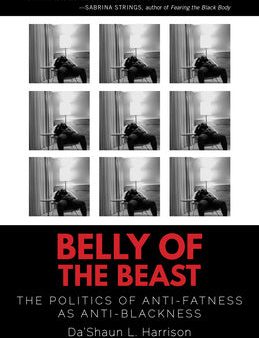 Belly of the Beast: The Politics of Anti-Fatness as Anti-Blackness Online now