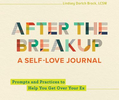 After the Breakup: A Self-Love Journal: Prompts and Practices to Help You Get Over Your Ex Cheap