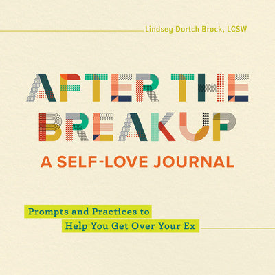 After the Breakup: A Self-Love Journal: Prompts and Practices to Help You Get Over Your Ex Cheap