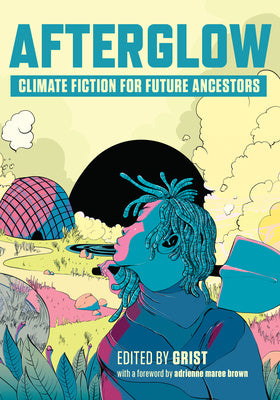 Afterglow: Climate Fiction for Future Ancestors For Discount