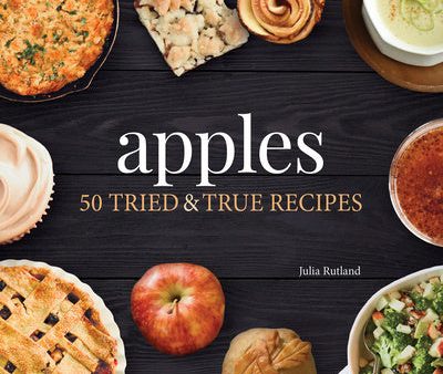 Apples: 50 Tried & True Recipes Hot on Sale