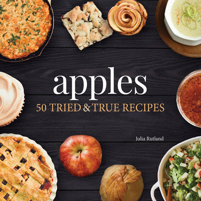 Apples: 50 Tried & True Recipes Hot on Sale