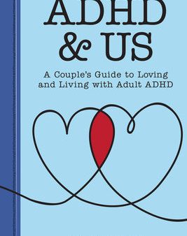 ADHD & Us: A Couple s Guide to Loving and Living with Adult ADHD Fashion