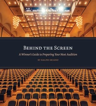 Behind the Screen: A Winner s Guide to Preparing Your Next Audition on Sale