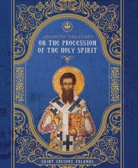 Apodictic Treatises on the Procession of the Holy Spirit Hot on Sale