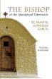 Bishop of the Abandoned Tabernacle: Saint Manuel Gonzalez Garcia, The on Sale