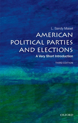 American Political Parties and Elections: A Very Short Introduction For Cheap