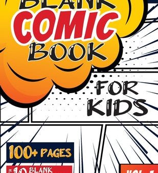 Blank Comic Book for Kids (Ages 4-8, 8-12): (Over 100 Pages) Draw Your Own Comics with a Variety of Blank Templates! Online Sale