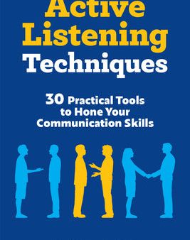 Active Listening Techniques: 30 Practical Tools to Hone Your Communication Skills Online Hot Sale