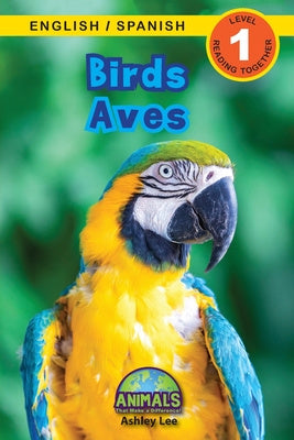 Birds   Aves: Bilingual (English   Spanish) (Inglés   Español) Animals That Make a Difference! (Engaging Readers, Level 1) For Sale