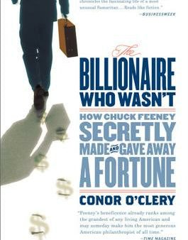 Billionaire Who Wasn t: How Chuck Feeney Secretly Made and Gave Away a Fortune, The Hot on Sale