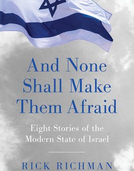 And None Shall Make Them Afraid: Eight Stories of the Modern State of Israel For Cheap