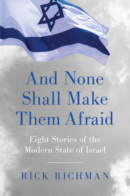 And None Shall Make Them Afraid: Eight Stories of the Modern State of Israel For Cheap