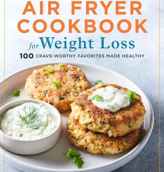 Air Fryer Cookbook for Weight Loss: 100 Crave-Worthy Favorites Made Healthy on Sale