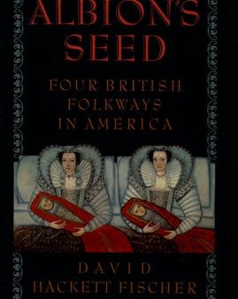 Albion s Seed: Four British Folkways in America on Sale