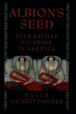 Albion s Seed: Four British Folkways in America on Sale