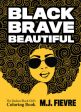 Black Brave Beautiful: A Badass Black Girl s Coloring Book (Teen & Young Adult Maturing, Crafts, Women Biographies, for Fans of Badass Black For Cheap