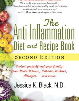 Anti-Inflammation Diet and Recipe Book, Second Edition: Protect Yourself and Your Family from Heart Disease, Arthritis, Diabetes, Allergies, --And, The For Sale