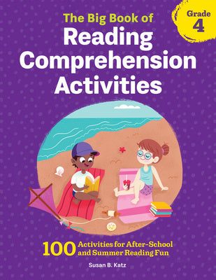 Big Book of Reading Comprehension Activities, Grade 4: 100 Activities for After-School and Summer Reading Fun, The For Sale