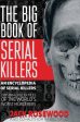 Big Book of Serial Killers: 150 Serial Killer Files of the World s Worst Murderers, The Cheap