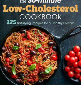 30-Minute Low Cholesterol Cookbook: 125 Satisfying Recipes for a Healthy Lifestyle, The Cheap