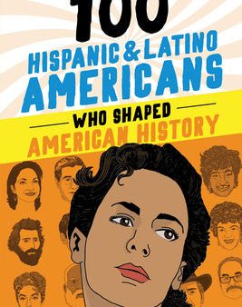 100 Hispanic and Latino Americans Who Shaped American History Supply