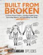 Built from Broken: A Science-Based Guide to Healing Painful Joints, Preventing Injuries, and Rebuilding Your Body For Cheap