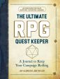 Ultimate RPG Quest Keeper: A Journal to Keep Your Campaign Rolling, The Hot on Sale