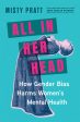 All in Her Head: How Gender Bias Harms Women s Mental Health on Sale