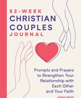 52-Week Christian Couples Journal: Prompts and Prayers to Strengthen Your Relationship with Each Other and Your Faith Hot on Sale