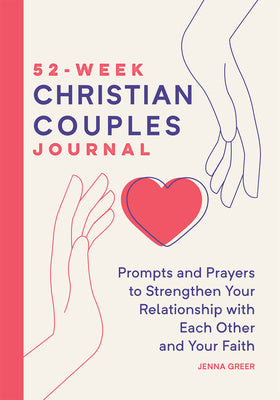 52-Week Christian Couples Journal: Prompts and Prayers to Strengthen Your Relationship with Each Other and Your Faith Hot on Sale