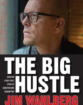 Big Hustle: A Boston Street Kid s Story of Addiction and Redemption, The Hot on Sale