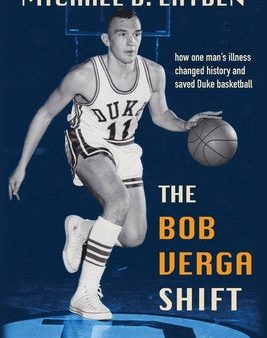 Bob Verga Shift: How One Man s Illness Changed History and Saved Duke Basketball, The Online now