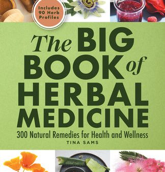 Big Book of Herbal Medicine: 300 Natural Remedies for Health and Wellness, The Supply