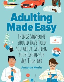 Adulting Made Easy: Things Someone Should Have Told You about Getting Your Grown-Up ACT Together Online now